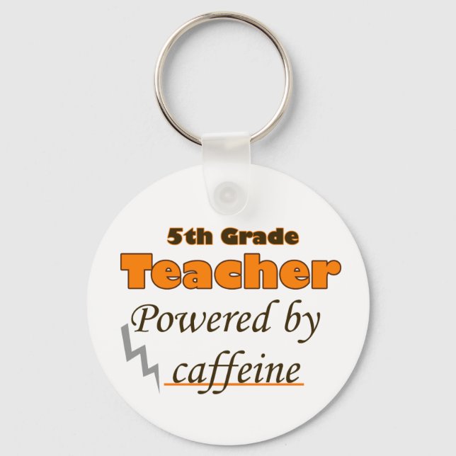 5th Grade Teacher Powered by caffeine Key Ring (Front)