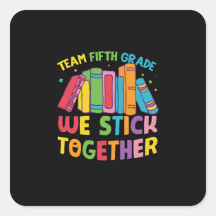 5th Grade Teacher Team Fifth Grade Together Square Sticker