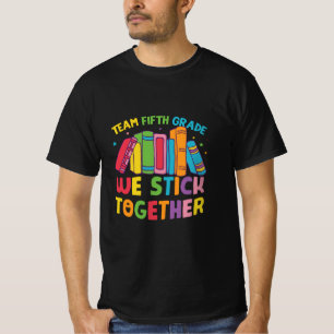 5th Grade Teacher Team Fifth Grade Together T-Shirt