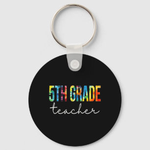 5th Grade Teacher Tie Dye Appreciation Day Back To Key Ring