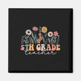 5th Grade Teacher Wildflower Floral Ck To School  Magnet