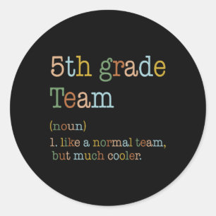 5th Grade Team Like Normal But Cooler Back To Scho Classic Round Sticker