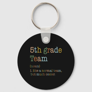 5th Grade Team Like Normal But Cooler Back To Scho Key Ring