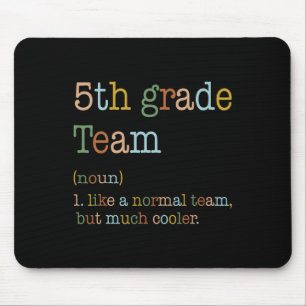 5th Grade Team Like Normal But Cooler Back To Scho Mouse Pad