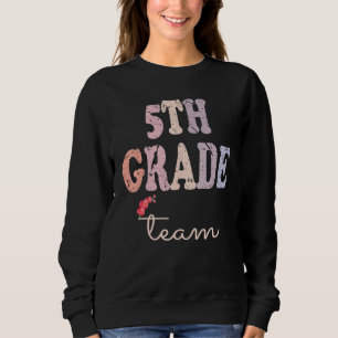 5th Grade Team Retro Groovy First Day Of School Sweatshirt