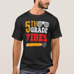 5th Grade Vibes Funny 5th Grade Back To School T-Shirt