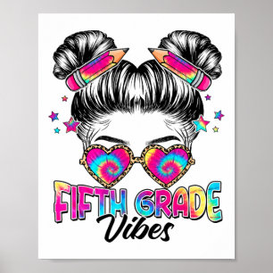 5th Grade Vibes Messy Hair Bun Girl Ck To School F Poster