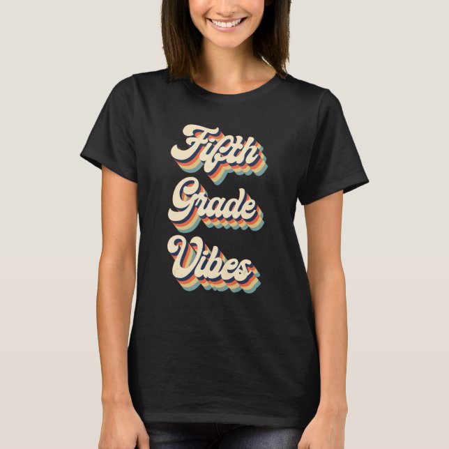 5th Grade Vibes Retro Groovy Back To School Teache T-Shirt (Front)