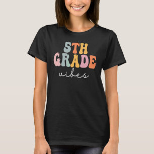 5th Grade Vibes Retro Groovy Women Happy First Day T-Shirt