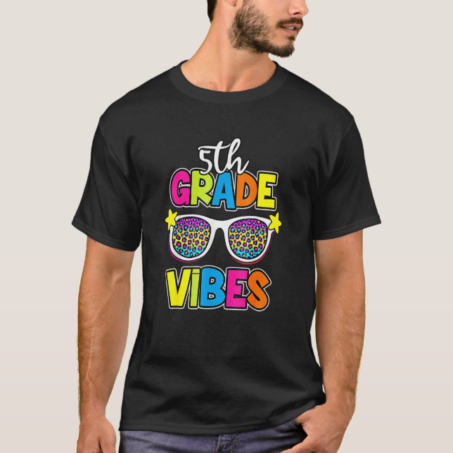 5th Grade Vibes Sunglasses Student Teacher Back To T-Shirt (Front)