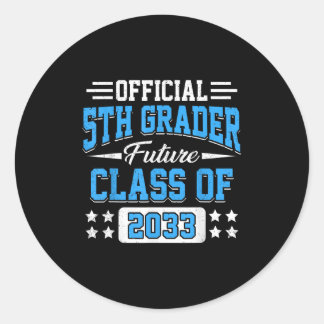 5th Grader Future Cl Of 2033 First Day Grade 5  Classic Round Sticker