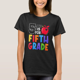 5th Is For Fifth Grade Teacher First Day Of School T-Shirt