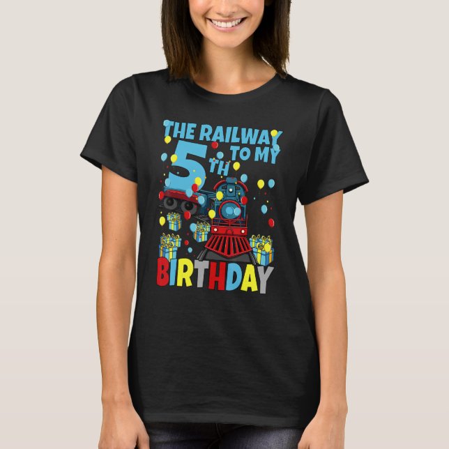5th Train Birthday Party Railway To My Fifth Birth T-Shirt (Front)