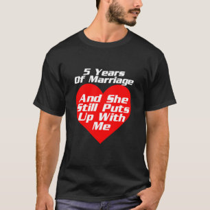 5th Wedding Anniversary She Puts Up With Me Men Wo T-Shirt
