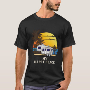 5Th Wheel My Happy Place 5R Camper T-Shirt