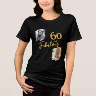 60 and Fabulous 2 Photo 60th Birthday Tri-Blend Shirt