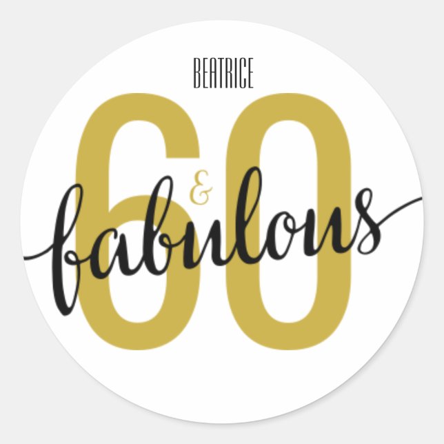 60 and Fabulous 60th Birthday Classic Round Sticker (Front)