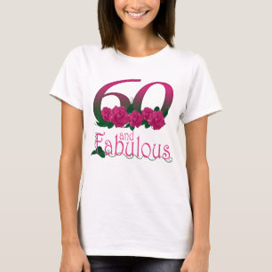 60 and fabulous 60th birthday flower T-shirt