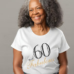 60 and Fabulous 60th Birthday Guest of Honour T-Shirt<br><div class="desc">60 and Fabulous 60th Birthday Guest of Honour T-Shirt. Elegant design with trendy script. The t-shirt is a great gift for a woman celebrating her 60th birthday.</div>