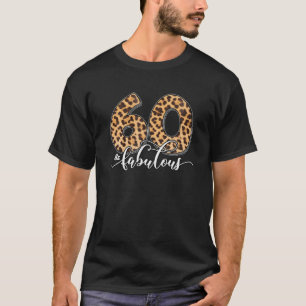 60 And Fabulous 60Th Birthday Tee For Women Leopar