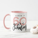 60 and fabulous birthday mug<br><div class="desc">Celebrate your special birthday in style with this white,  pink and black 60 and fabulous birthday mug.Change the colors to customize. Part of a collection.</div>