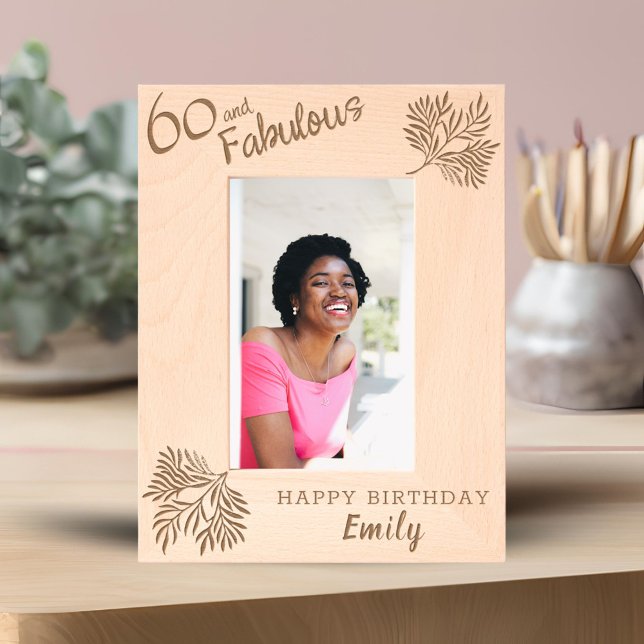 60 and Fabulous Foliage 60th Birthday Etched Frames (Creator Uploaded)