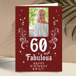 60 and Fabulous Foliage Red 60th Birthday Photo Card<br><div class="desc">60 and Fabulous Foliage Red 60th Birthday Photo Card. 60 and fabulous text in trendy white script with a name and white foliage on a dark red background. Personalise it with your photo,  your name and the age. Add your text inside the card or erase it.</div>