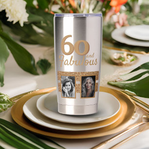 60 and Fabulous Gold Glitter 2 Photo 60th Birthday Insulated Tumbler