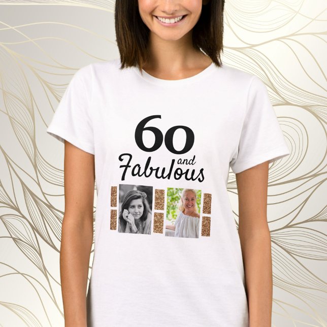 60 and Fabulous Gold Glitter 2 Photo 60th Birthday T-Shirt (Creator Uploaded)