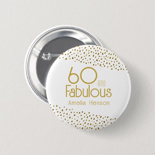 60 and Fabulous Gold Glitter 60th Birthday 6 Cm Round Badge (Front & Back)