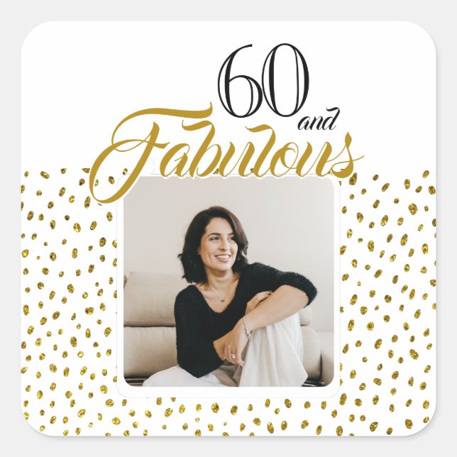 60 and Fabulous Gold Glitter Photo 60th Birthday Square Sticker (Front)