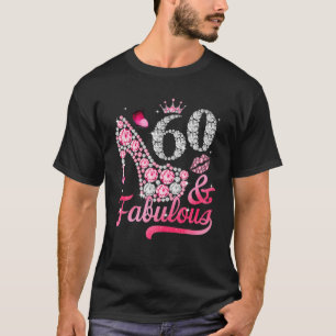 60 And Fabulous High Heel Women 60Th Birthday T-Shirt