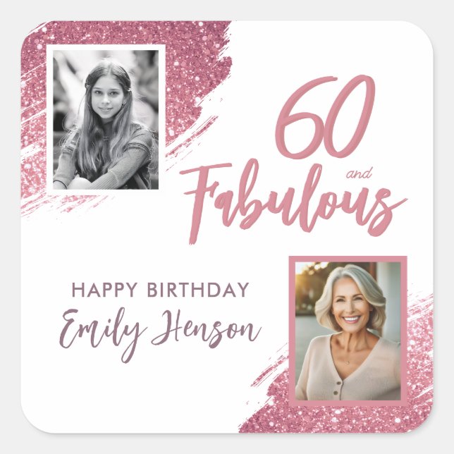 60 and Fabulous Pink Glitter 2 Photo 60th Birthday Square Sticker (Front)