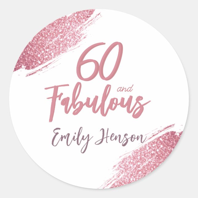 60 and Fabulous Pink Glitter 60th Birthday Classic Round Sticker (Front)