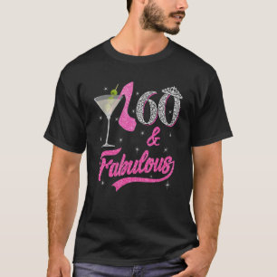 60 And Fabulous Queen 60th Birthday High Heel Wine T-Shirt