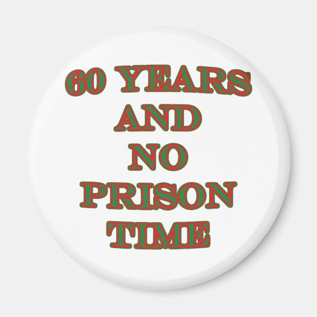 60 and no prison time magnet (Front)