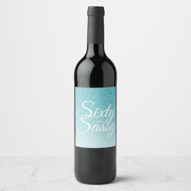 60 and Sassy 60th Birthday Blue Glitter Ombre Wine Label (Front)