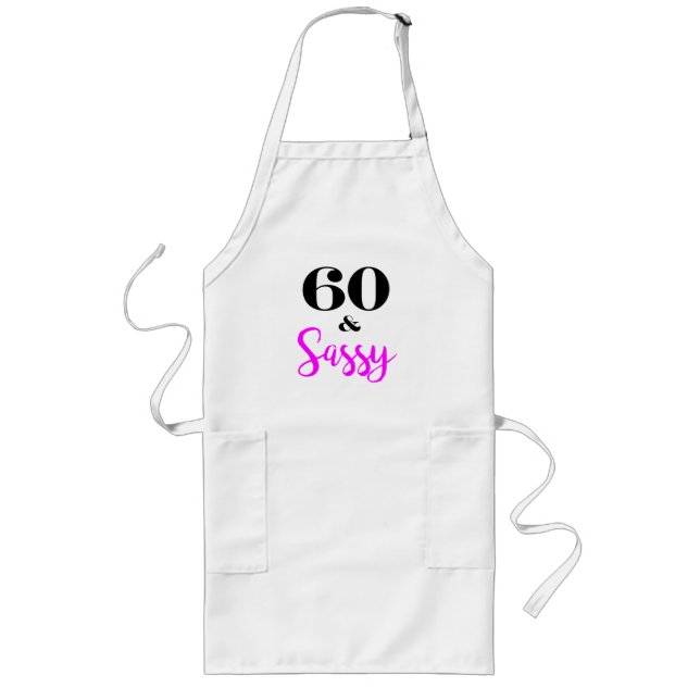 60 And Sassy Birthday Party Apron (Front)