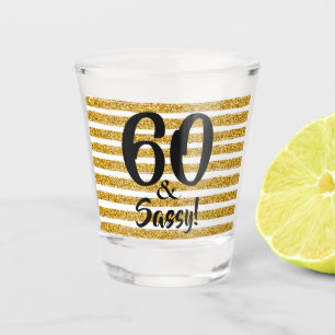 60 and Sassy Gold Faux Glitter Stripe Custom Shot Glass