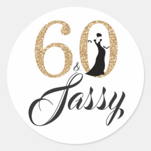 60 and Sassy   Typography 60th Birthday Classic Round Sticker