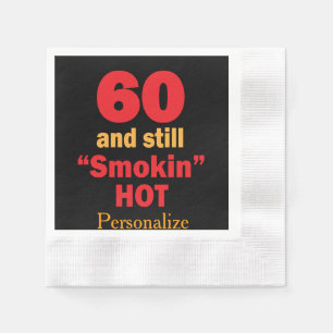 60 and Still Smokin Hot 60th Birthday Napkin