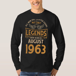 60 Birthday Legends Were Born In August 1963 T-Shirt