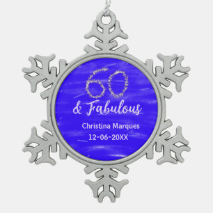 60 & fabulous birthday blue silver add name date snowflake pewter christmas ornament