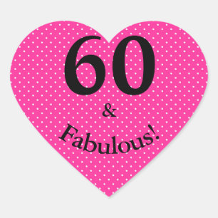 60 & Fabulous Birthday Bright Pink Polka Dots Heart Sticker