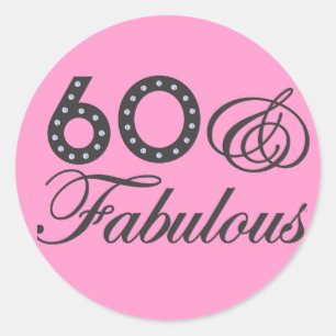 60 & Fabulous! Classic Round Sticker