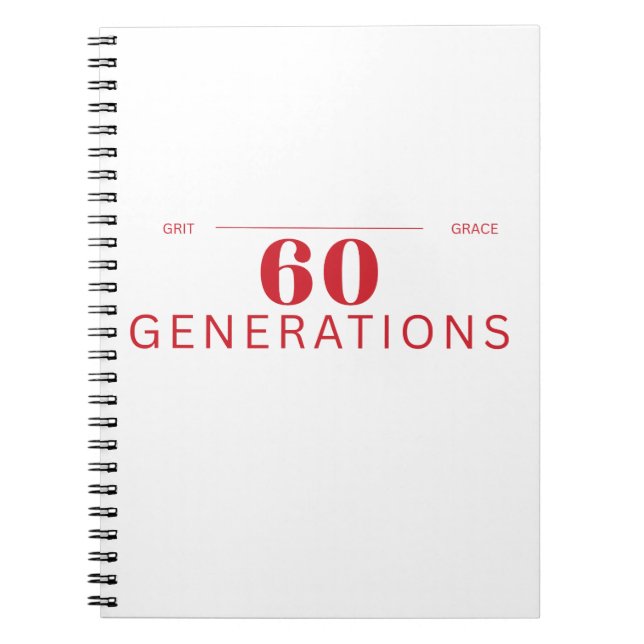 60 Generations of Grit and Grace Notebook (Front)