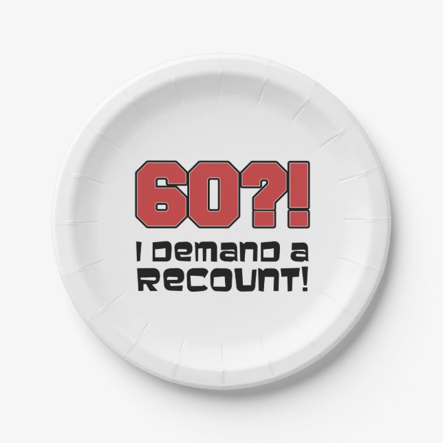 60?! I Demand A Recount Funny 60th Birthday Paper Plate (Front)
