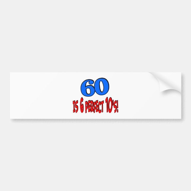60 is 6 perfect 10's (BLUE) Bumper Sticker (Front)