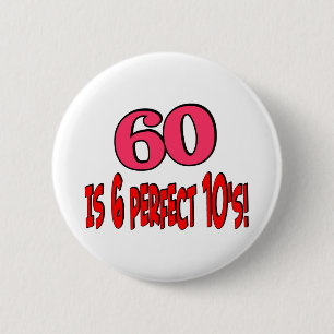 60 is 6 perfect 10's (PINK) Cm Round Badge