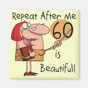 60 is Beautiful Tshirts and gifts Magnet